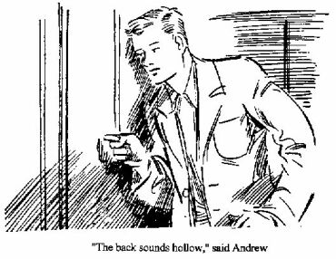 "The back sounds hollow," said Andrew